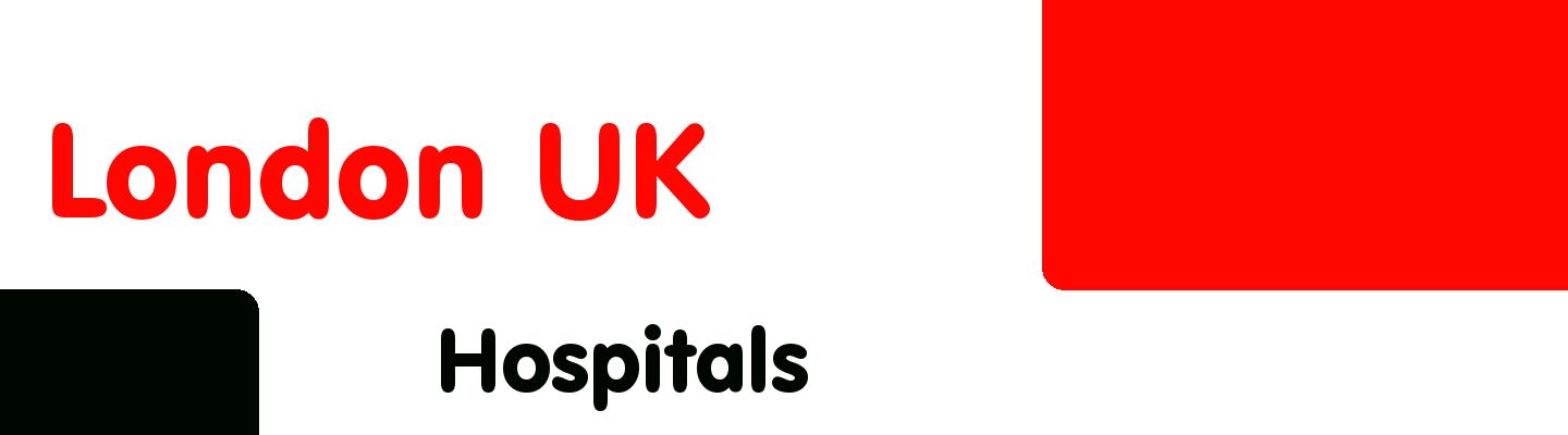 Best hospitals in London UK - Rating & Reviews